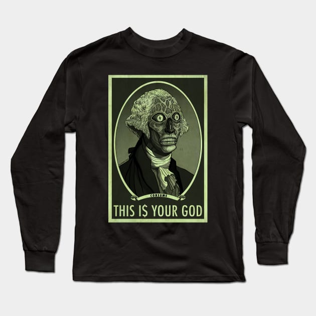 THIS IS YOUR GOD - George Washington - They Live Long Sleeve T-Shirt by HalHefner